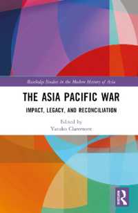 クレアモント康子（編）／アジア太平洋戦争：影響・遺産・和解<br>The Asia Pacific War : Impact, Legacy, and Reconciliation (Routledge Studies in the Modern History of Asia)