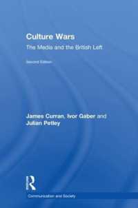 Culture Wars : The Media and the British Left (Communication and Society) （2ND）
