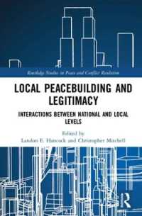 地域安全保障と正当性<br>Local Peacebuilding and Legitimacy : Interactions between National and Local Levels (Routledge Studies in Peace and Conflict Resolution)