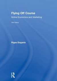 航空業の経済学とマーケティング（第５版）<br>Flying Off Course : Airline Economics and Marketing （5TH）