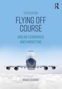 航空業の経済学とマーケティング（第５版）<br>Flying Off Course : Airline Economics and Marketing （5TH）
