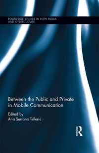 モバイル・コミュニケーションにおける公と私<br>Between the Public and Private in Mobile Communication (Routledge Studies in New Media and Cyberculture)