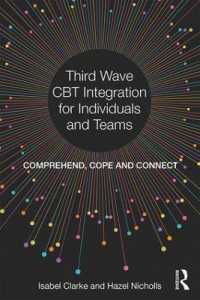 Third Wave CBT Integration for Individuals and Teams : Comprehend, Cope and Connect