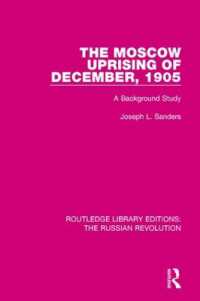 1905年12月モスクワ蜂起：背景研究<br>The Moscow Uprising of December, 1905 : A Background Study (Routledge Library Editions: The Russian Revolution)
