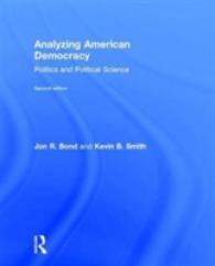 アメリカ民主主義の分析（第２版）<br>Analyzing American Democracy : Politics and Political Science （2 Revised）