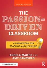 The Passion-Driven Classroom : A Framework for Teaching and Learning （2ND）