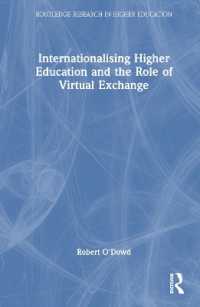 高等教育の国際化と仮想交換留学の役割<br>Internationalising Higher Education and the Role of Virtual Exchange (Routledge Research in Higher Education)