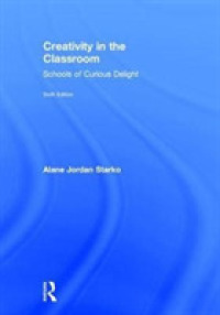 Creativity in the Classroom : Schools of Curious Delight （6TH）