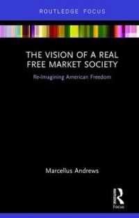 The Vision of a Real Free Market Society : Re-Imagining American Freedom (Routledge Focus on Economics and Finance)