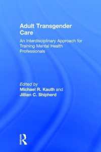 Adult Transgender Care : An Interdisciplinary Approach for Training Mental Health Professionals