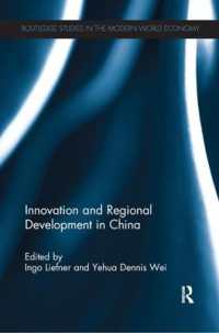 Innovation and Regional Development in China (Routledge Studies in the Modern World Economy)