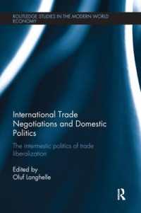International Trade Negotiations and Domestic Politics : The Intermestic Politics of Trade Liberalization (Routledge Studies in the Modern World Economy)