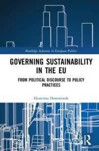 Governing Sustainability in the EU : From Political Discourse to Policy Practices (Routledge Studies on Government and the European Union)