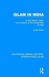 Islam in India : or the Qᾱnῡn-i-Islᾱm the Customs of the Musalmᾱns of India (Routledge Library Editions: International Islam)