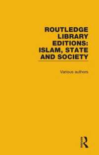 ラウトレッジ名著復刻叢書：イスラーム、国家と社会（全７巻）<br>Routledge Library Editions: Islam, State and Society (Routledge Library Editions: Islam, State and Society)