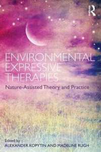 Environmental Expressive Therapies : Nature-Assisted Theory and Practice