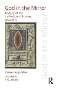 Ｐ．ルジャンドル著／鏡の中の神：イメージの制度研究：第Ⅲ講（英訳）<br>Pierre Legendre Lessons III God in the Mirror : A Study of the Institution of Images (Discourses of Law)
