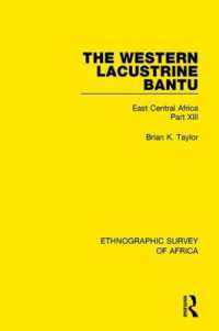 The Western Lacustrine Bantu (Nyoro, Toro, Nyankore, Kiga, Haya and Zinza with Sections on the Amba and Konjo) : East Central Africa Part XIII (Ethnographic Survey of Africa)