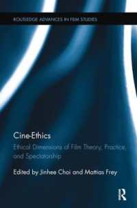 Cine-Ethics : Ethical Dimensions of Film Theory, Practice, and Spectatorship (Routledge Advances in Film Studies)