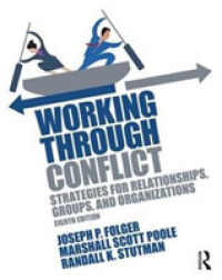 Working through Conflict : Strategies for Relationships, Groups, and Organizations （8 PAP/PSC）