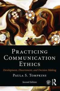 Practicing Communication Ethics : Development， Discernment， and Decision Making
