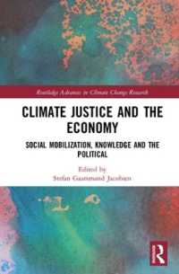 気候正義と経済<br>Climate Justice and the Economy : Social mobilization, knowledge and the political (Routledge Advances in Climate Change Research)