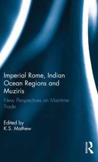 Imperial Rome, Indian Ocean Regions and Muziris : New Perspectives on Maritime Trade