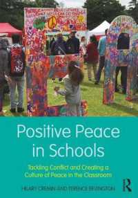 Positive Peace in Schools : Tackling Conflict and Creating a Culture of Peace in the Classroom