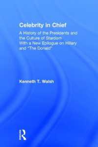 Celebrity in Chief : A History of the Presidents and the Culture of Stardom, with a New Epilogue on Hillary and 'The Donald'