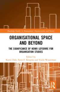 Organisational Space and Beyond : The Significance of Henri Lefebvre for Organisation Studies (Routledge Studies in Management, Organizations and Society)
