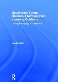 Developing Young Children's Mathematical Learning Outdoors : Linking Pedagogy and Practice