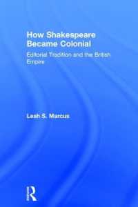How Shakespeare Became Colonial : Editorial Tradition and the British Empire