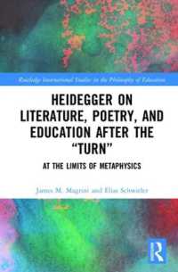 Heidegger on Literature, Poetry, and Education after the 'Turn' : At the Limits of Metaphysics (Routledge International Studies in the Philosophy of Education)