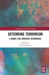 テロリズムの戦略的抑止<br>Deterring Terrorism : A Model for Strategic Deterrence (Contemporary Terrorism Studies)