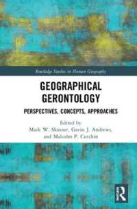 地理学的老年学：概念とアプローチ<br>Geographical Gerontology : Perspectives, Concepts, Approaches (Routledge Studies in Human Geography)