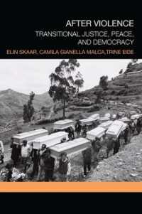 After Violence : Transitional Justice, Peace, and Democracy (Transitional Justice)