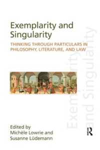 Exemplarity and Singularity : Thinking through Particulars in Philosophy, Literature, and Law (Discourses of Law)