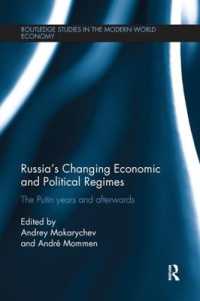 Russia's Changing Economic and Political Regimes : The Putin Years and Afterwards (Routledge Studies in the Modern World Economy)
