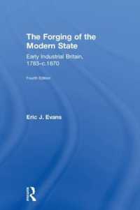 The Forging of the Modern State : Early Industrial Britain, 1783-c.1870 （4TH）