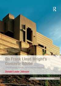 On Frank Lloyd Wright's Concrete Adobe : Irving Gill, Rudolph Schindler and the American Southwest (Ashgate Studies in Architecture)