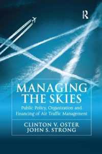 Managing the Skies : Public Policy, Organization and Financing of Air Traffic Management