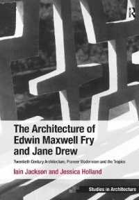 The Architecture of Edwin Maxwell Fry and Jane Drew : Twentieth Century Architecture, Pioneer Modernism and the Tropics (Ashgate Studies in Architecture)