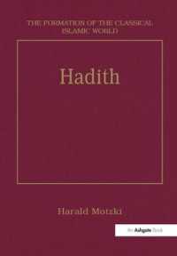 Hadith : Origins and Developments (The Formation of the Classical Islamic World)