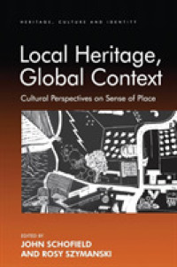 Local Heritage, Global Context : Cultural Perspectives on Sense of Place (Heritage, Culture and Identity)