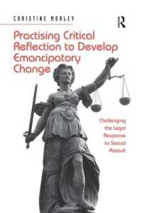Practising Critical Reflection to Develop Emancipatory Change : Challenging the Legal Response to Sexual Assault