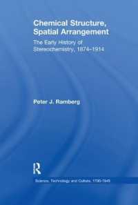 Chemical Structure, Spatial Arrangement : The Early History of Stereochemistry, 1874-1914 (Science, Technology and Culture, 1700-1945)