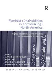 Feminist (Im)Mobilities in Fortress(ing) North America : Rights, Citizenships, and Identities in Transnational Perspective (Gender in a Global/local World)