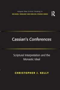 Cassian's Conferences : Scriptural Interpretation and the Monastic Ideal (Routledge New Critical Thinking in Religion, Theology and Biblical Studies)