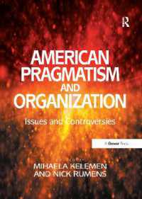 American Pragmatism and Organization : Issues and Controversies