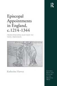 Episcopal Appointments in England, c. 1214-1344 : From Episcopal Election to Papal Provision (Church, Faith and Culture in the Medieval West)